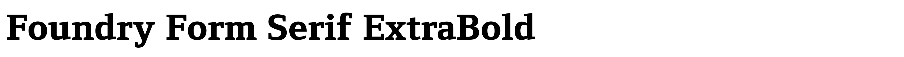 Foundry Form Serif ExtraBold